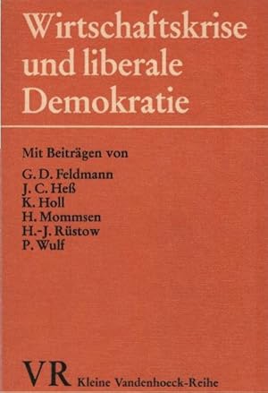 Seller image for Wirtschaftskrise und liberale Demokratie : d. Ende d. Weimarer Republik u.d. gegenwrtige Situation. mit Beitr. von Gerald D. Feldman . Hrsg. von Karl Holl / Kleine Vandenhoeck-Reihe ; 1449 for sale by Schrmann und Kiewning GbR