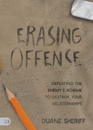 Bild des Verkufers fr Erasing Offense : Defeating the Enemy's Scheme to Destroy Your Relationships zum Verkauf von GreatBookPrices