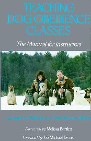 Bild des Verkufers fr Teaching Dog Obedience Classes: The Manual for Instructors zum Verkauf von WeBuyBooks