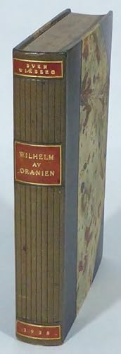 Wilhelm av Oranien. En kämpe för tolerans och nationell frihet. Med 18 planscher.