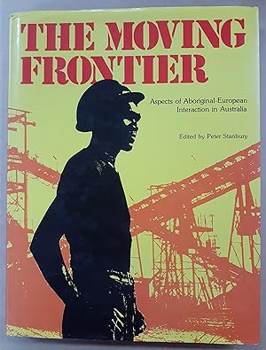 Seller image for The Moving Frontier: Aspects of Aboriginal-European Interaction in Australia. for sale by City Basement Books