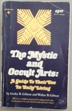 Seller image for The Mystic and Occult Arts A Guide to Their Use in Daily Living for sale by Chapter 1