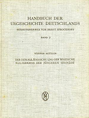 Bild des Verkufers fr Handbuch der Urgeschichte Deutschlands - Band 2: Der Donaulndische und der Westische Kulturkreis der jngeren Steinzeit. zum Verkauf von Antiquariat Berghammer