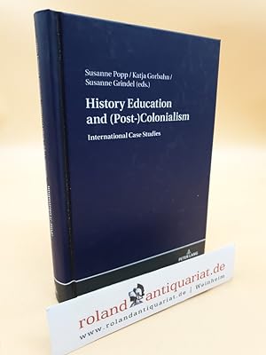 Bild des Verkufers fr History Education and (Post-)Colonialism: International Case Studies zum Verkauf von Roland Antiquariat UG haftungsbeschrnkt