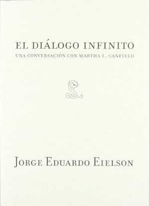 Immagine del venditore per EL DILOGO INFINITO: UNA CONVERSACIN CON MARTHA L. CANFIELD venduto da Librera Pramo