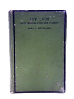 Bild des Verkufers fr Pot Luck: Rough Shooting in the West of Ireland zum Verkauf von World of Rare Books