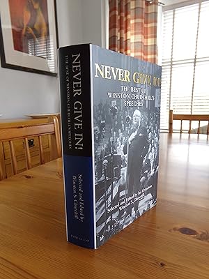 Imagen del vendedor de Never Give In: The Best of Winston Churchill's Speeches. a la venta por William Cowan