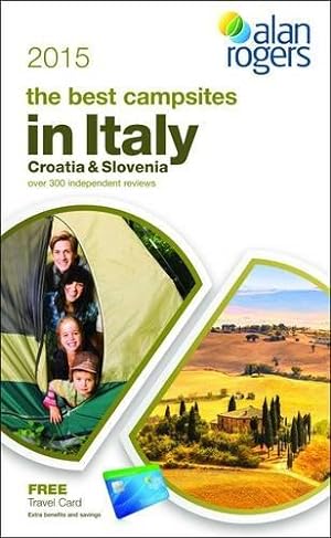 Bild des Verkufers fr Alan Rogers - The Best Campsites in Italy, Croatia & Slovenia 2015 zum Verkauf von WeBuyBooks