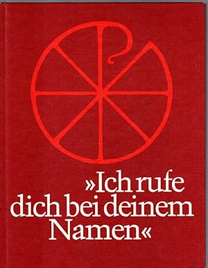 Seller image for Ich rufe dich bei deinem Namen for sale by Antiquariat Jterbook, Inh. H. Schulze