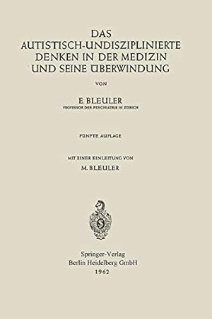 Bild des Verkufers fr Das autistisch-undisziplinierte Denken in der Medizin und seine berwindung zum Verkauf von WeBuyBooks