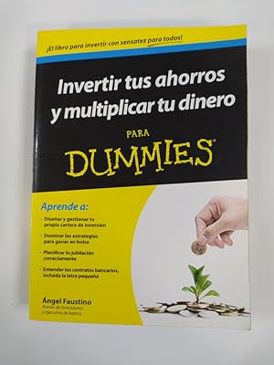 Imagen del vendedor de INVERTIR TUS AHORROS Y MULTIPLICAR TU DINERO PARA DUMMIES. a la venta por TraperaDeKlaus