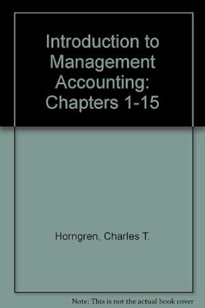 Immagine del venditore per Introduction to Management Accounting, Chapters 1-15 venduto da WeBuyBooks