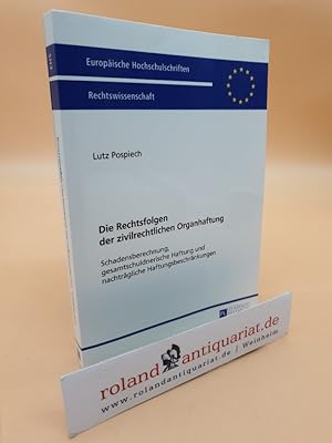 Imagen del vendedor de Die Rechtsfolgen der zivilrechtlichen Organhaftung: Schadensberechnung, gesamtschuldnerische Haftung und nachtrgliche Haftungsbeschrnkungen (Europische Hochschulschriften Recht, Band 5949) Schadensberechnung, gesamtschuldnerische Haftung und nachtrgliche Haftungsbeschrnkungen a la venta por Roland Antiquariat UG haftungsbeschrnkt