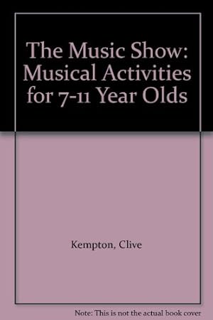 Immagine del venditore per The Music Show: Musical Activities for 7-11 Year Olds venduto da WeBuyBooks