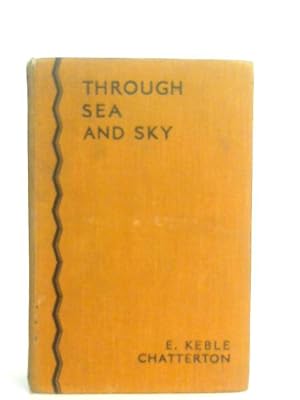 Bild des Verkufers fr Through Sea and Sky zum Verkauf von World of Rare Books