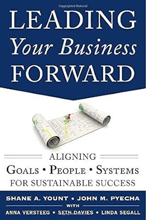 Seller image for Leading Your Business Forward: Aligning Goals, People, and Systems for Sustainable Success (BUSINESS BOOKS) for sale by WeBuyBooks