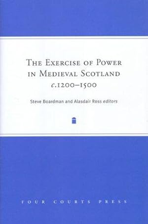 Bild des Verkufers fr The Exercise of Power in Medieval Scotland, c.1200-1500 zum Verkauf von WeBuyBooks