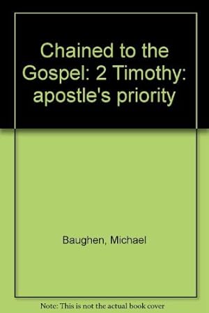 Bild des Verkufers fr Chained to the Gospel: 2 Timothy: apostle's priority zum Verkauf von WeBuyBooks