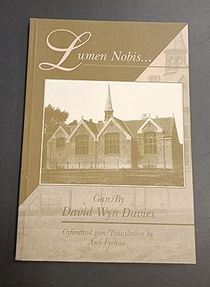 Image du vendeur pour Lumen nobis__ : Ysgol Bro Ddyfi, Mchynlleth : a history of his development over one hundrer years mis en vente par Dolibris