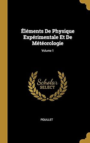 Bild des Verkufers fr lments De Physique Exprimentale Et De Mtorologie; Volume 1 zum Verkauf von WeBuyBooks