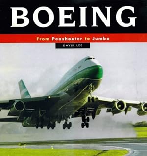 Bild des Verkufers fr Boeing: From Peashooter to Jumbo - An Illustrated History zum Verkauf von WeBuyBooks