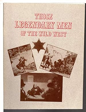 Bild des Verkufers fr Those Legendary Men of the Wild West zum Verkauf von WeBuyBooks