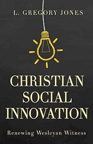 Seller image for Christian Social Innovation: Renewing Wesleyan Witness for sale by WeBuyBooks