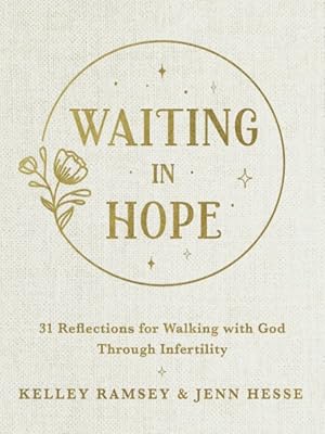 Bild des Verkufers fr Waiting in Hope : 31 Reflections for Walking With God Through Infertility zum Verkauf von GreatBookPricesUK