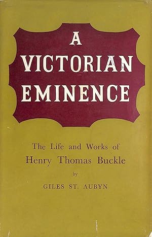 Immagine del venditore per A Victorian Eminence: The Life and Works of Henry Thomas Buckle venduto da M Godding Books Ltd