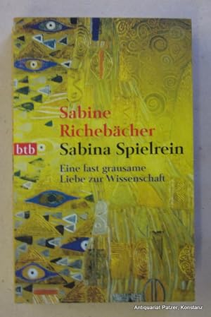 Seller image for Sabina Spielrein. Eine fastr grausame Liebe zur Wissenschaft. Biographie. Mnchen, btb / Random Hose, 2008. Kl.-8vo. Mit fotografischen Abbildungen. Or.-Kart.; Rcken mit leichten Gebrauchsspuren. (btb, 73598). (ISBN 9783442735983). - Vortitel mit Besitzvermerk. for sale by Jrgen Patzer
