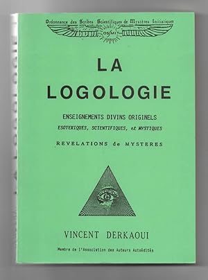 Bild des Verkufers fr La logologie. Enseignements divins originels sotriques, scientifiques et mystiques. zum Verkauf von De Eglantier & Crazy Castle