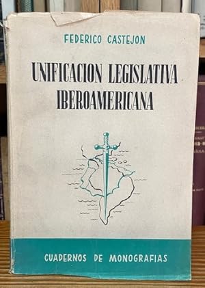 Imagen del vendedor de UNIFICACION LEGISLATIVA IBEROAMERICANA. Iniciacin a los estudios de Derecho Comparado y de Unificacin Legislativa de Espaa y las Naciones Iberoamericanas a la venta por Fbula Libros (Librera Jimnez-Bravo)