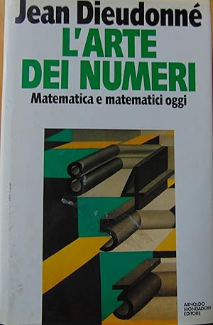 L'arte dei numeri. Matematica e matematici oggi