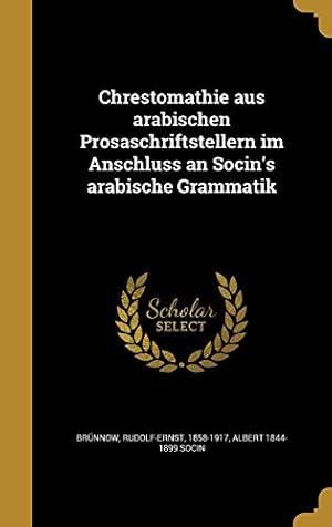 Seller image for Chrestomathie aus arabischen Prosaschriftstellern im Anschluss an Socin's arabische Grammatik for sale by WeBuyBooks