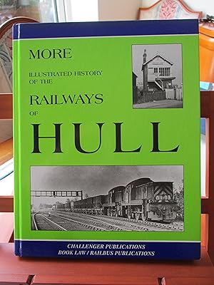 More Illustrated History of the Railways of Hull