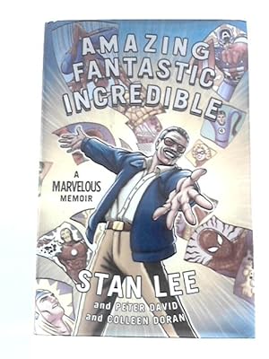 Image du vendeur pour Amazing Fantastic Incredible - A Marvelous Memoir mis en vente par World of Rare Books