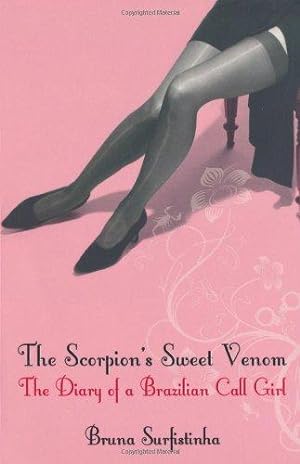 Bild des Verkufers fr The Scorpion's Sweet Venom: The Diary of a Brazilian Call Girl zum Verkauf von WeBuyBooks