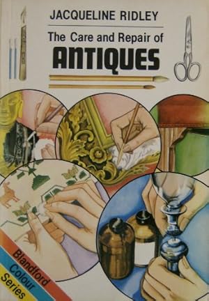 Bild des Verkufers fr Care and Repair of Antiques zum Verkauf von WeBuyBooks