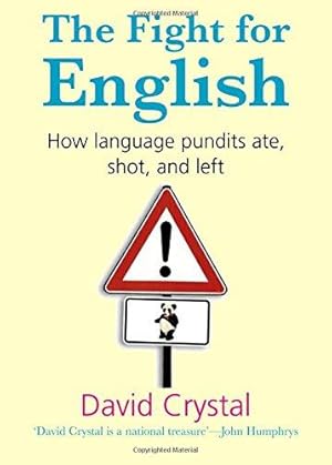 Seller image for The Fight for English: How language pundits ate, shot, and left for sale by WeBuyBooks