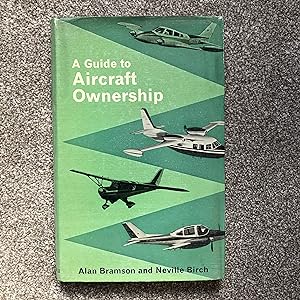 Seller image for A Guide to Aircraft Ownership for sale by Katydid