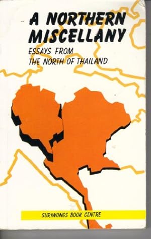 Bild des Verkufers fr A northern miscellany: Essays from the north of Thailand zum Verkauf von WeBuyBooks