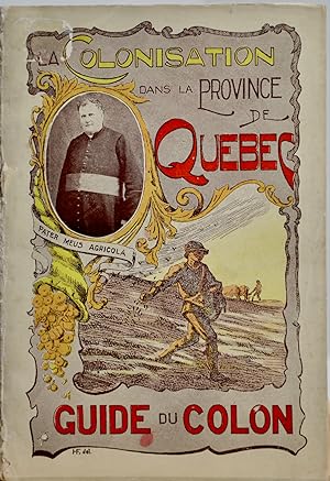 La colonisation dans la province de Québec. Esquisse des régions à coloniser. 1910