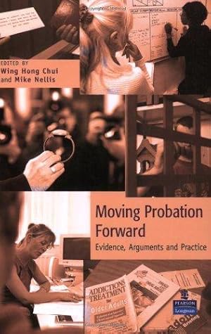 Bild des Verkufers fr Moving Probation Forward: Evidence, Arguments and Practice zum Verkauf von WeBuyBooks