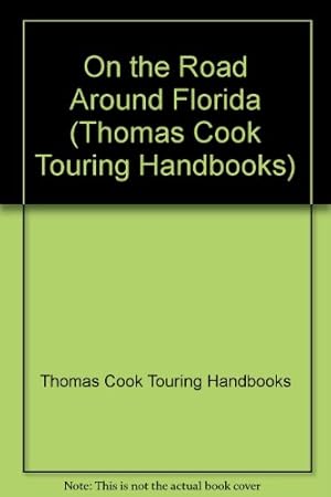 Imagen del vendedor de On the Road Around Florida (Thomas Cook Touring Handbooks) a la venta por WeBuyBooks