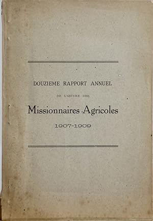Douzième rapport annuel de l'oeuvre des missionnaires agricoles 1905-1907