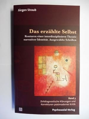 Das erzählte Selbst. Konturen einer interdisziplinären Theorie narrativer Identität. Ausgewählte ...