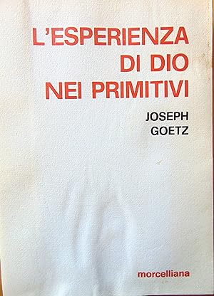 L'esperienza di Dio nei primitivi. Saggi di etnologia religiosa