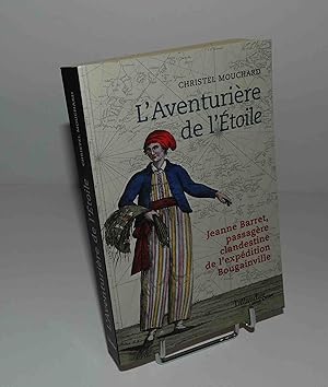 L'Aventurière de l'étoile. Jeanne Barret, passagère clandestine de l'expédition Bougainville Tall...