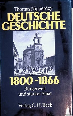 Bild des Verkäufers für Deutsche Geschichte 1800-1866. Bürgerwelt und starker Staat zum Verkauf von Klondyke
