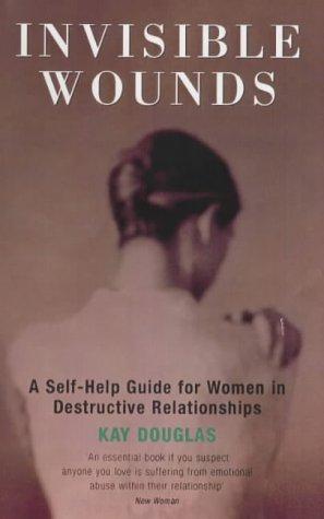 Seller image for Invisible Wounds: Self-help Guide for Women in Destructive Relationships for sale by WeBuyBooks